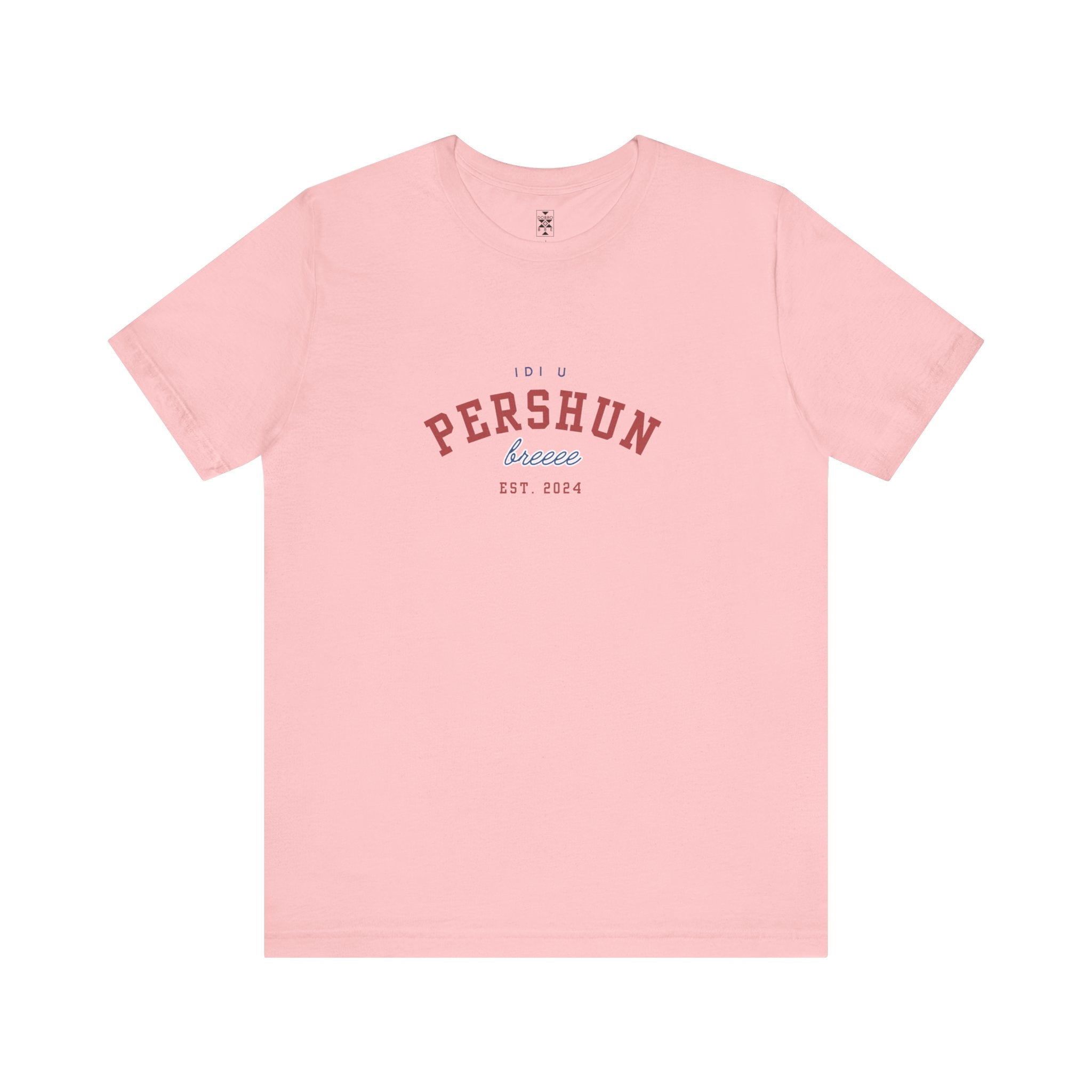 Idi u PERSHUN, breee! Unisex Jersey Short Sleeve Tee