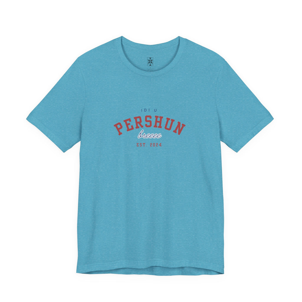 Idi u PERSHUN, breee! Unisex Jersey Short Sleeve Tee