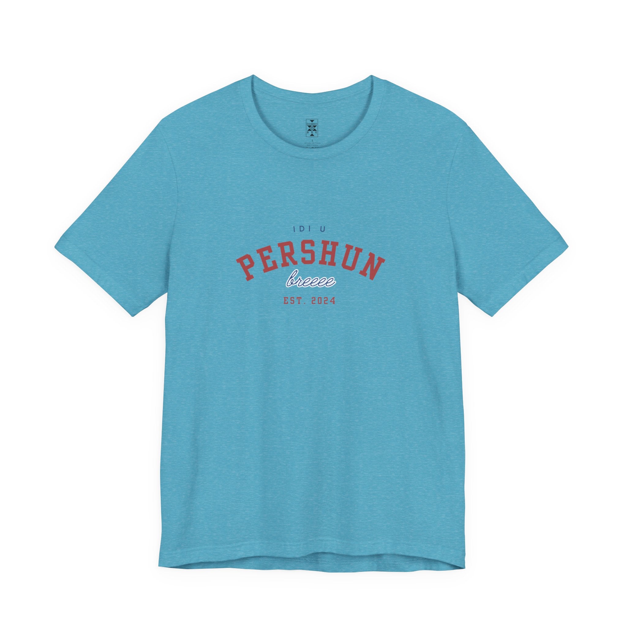 Idi u PERSHUN, breee! Unisex Jersey Short Sleeve Tee