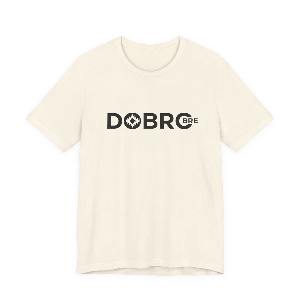 DOBRO BRE Unisex T-Shirt – Black Text Design | Bold. Simple. Balkan.