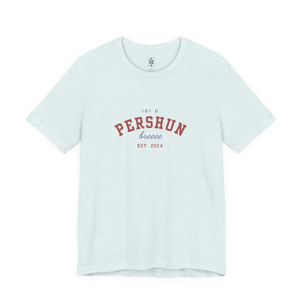 Idi u PERSHUN, breee! Unisex Jersey Short Sleeve Tee