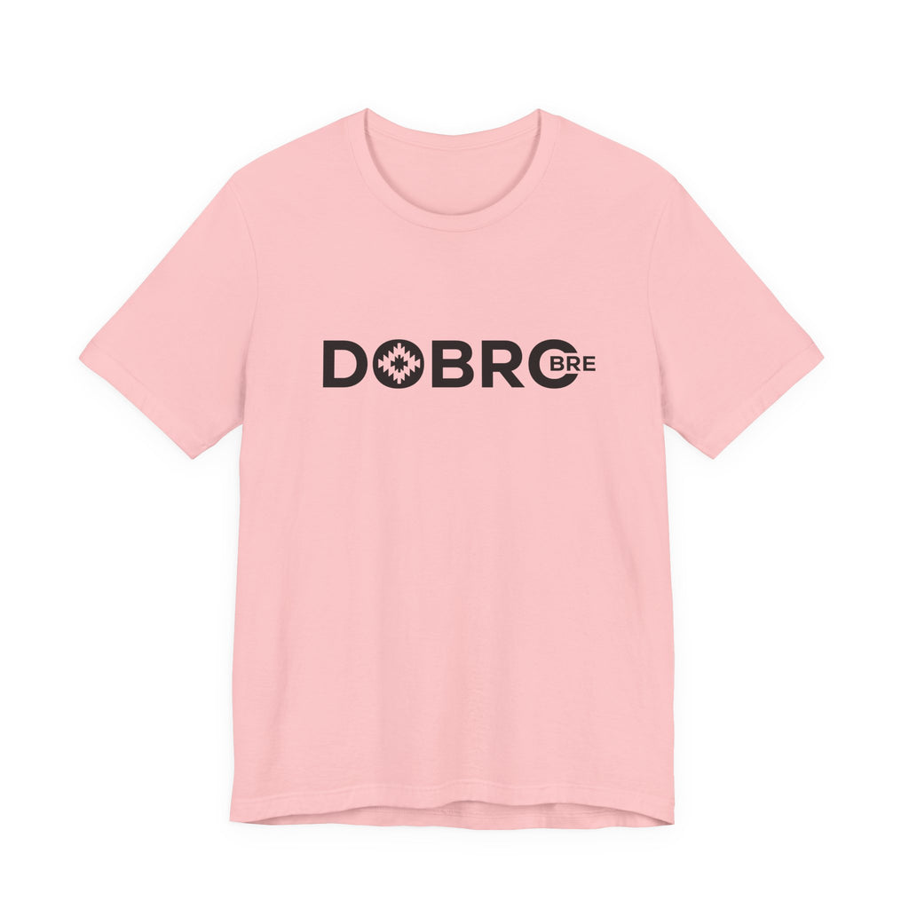 DOBRO BRE Unisex T-Shirt – Black Text Design | Bold. Simple. Balkan.