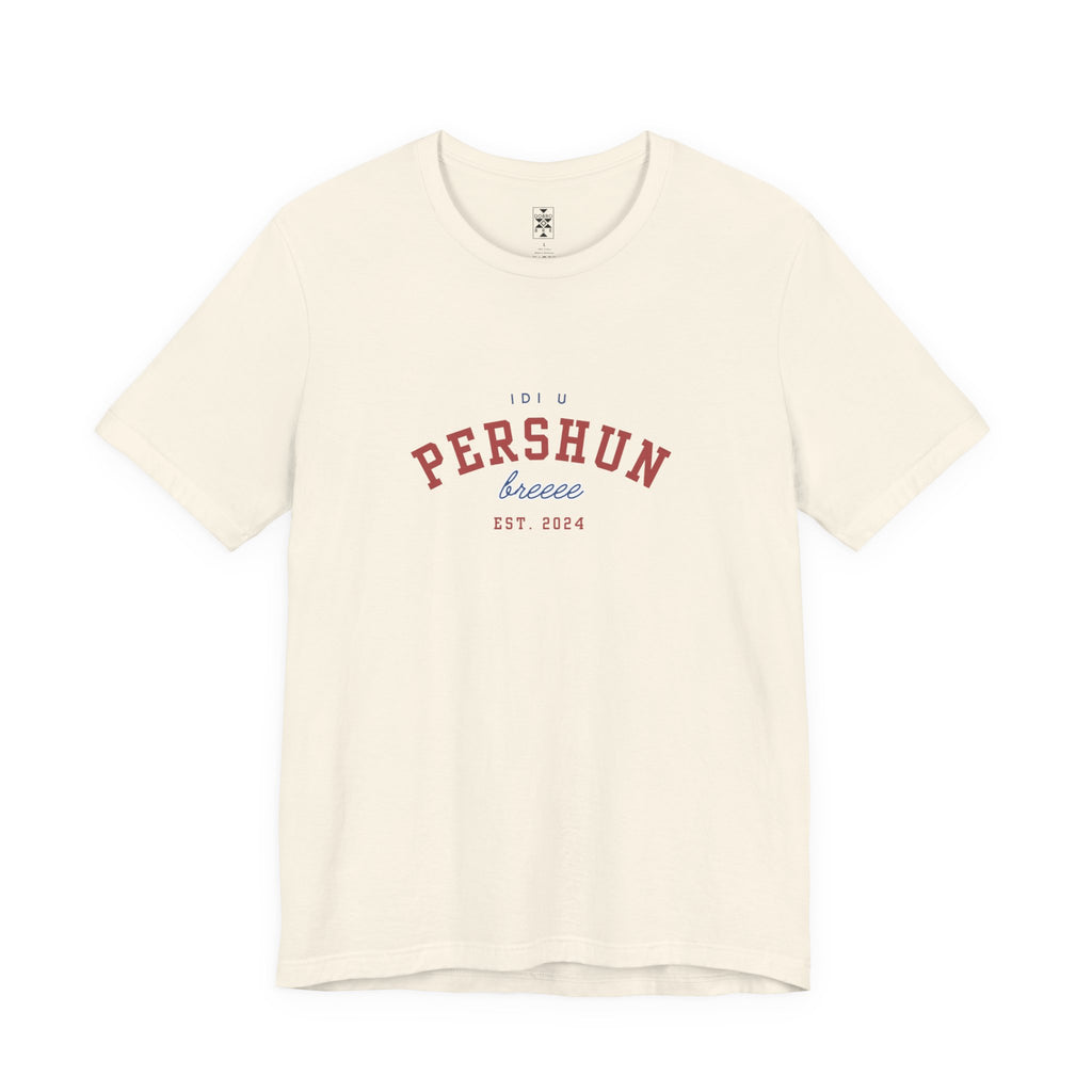 Idi u PERSHUN, breee! Unisex Jersey Short Sleeve Tee