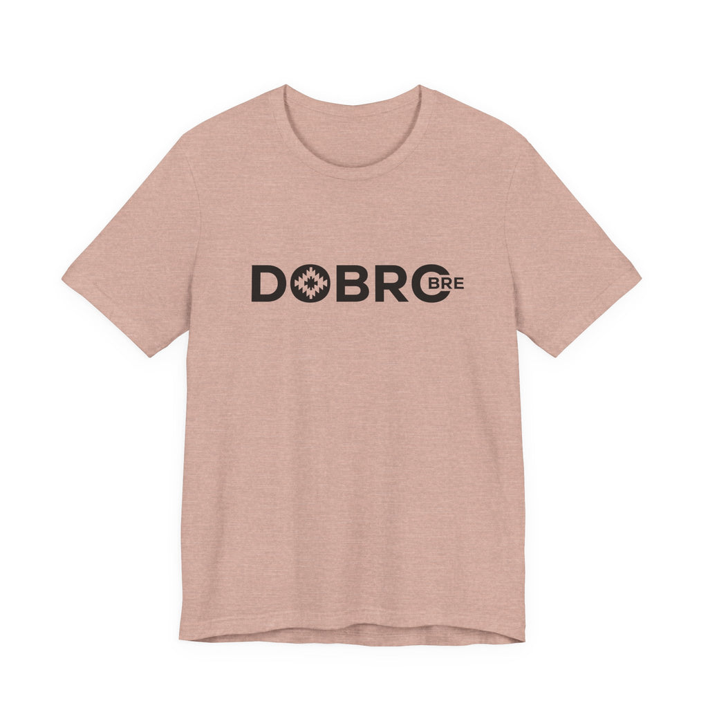 DOBRO BRE Unisex T-Shirt – Black Text Design | Bold. Simple. Balkan.