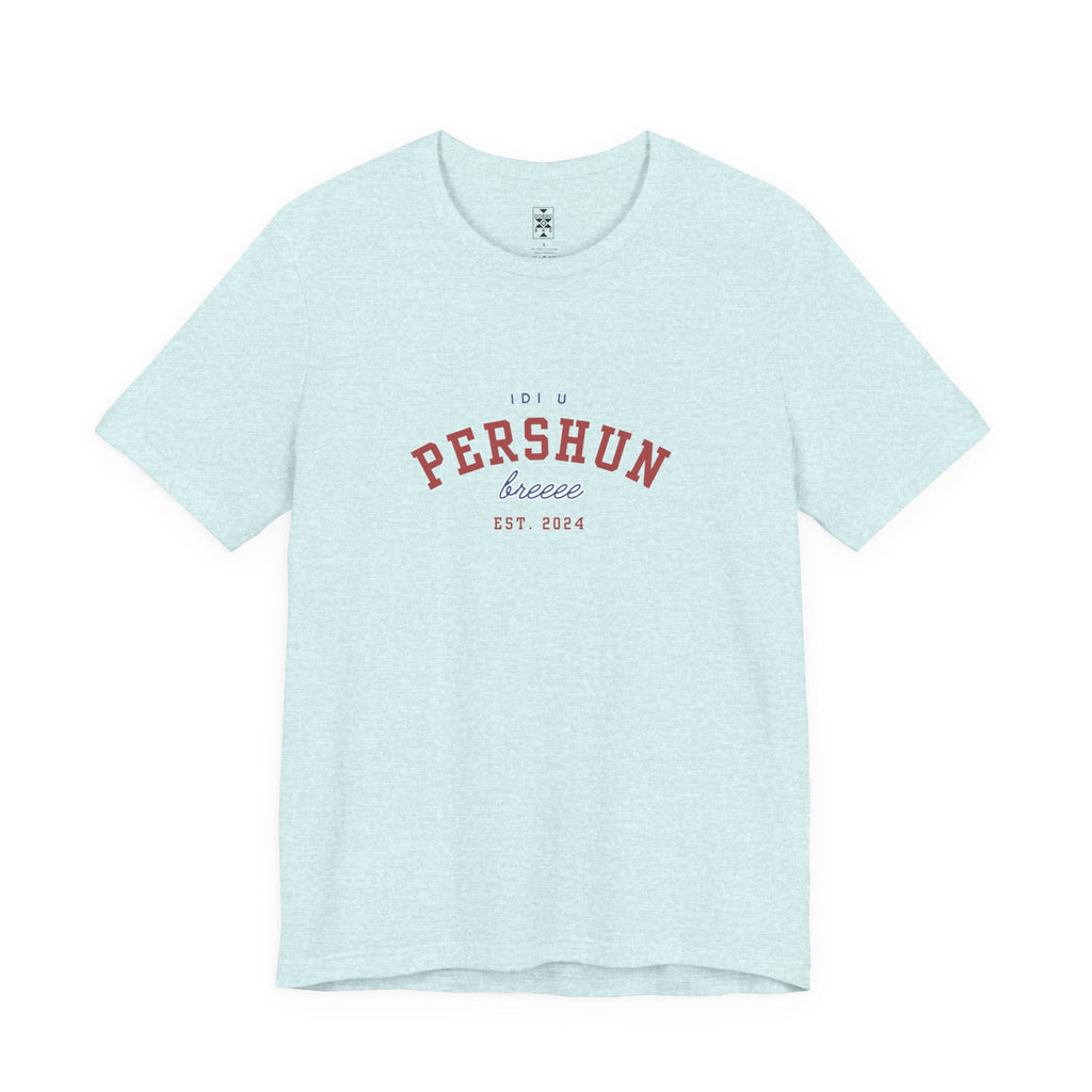 Idi u PERSHUN, breee! Unisex Jersey Short Sleeve Tee