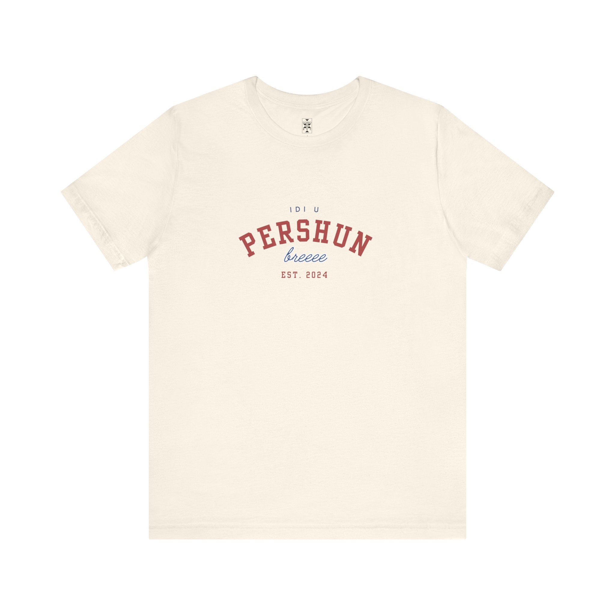 Idi u PERSHUN, breee! Unisex Jersey Short Sleeve Tee