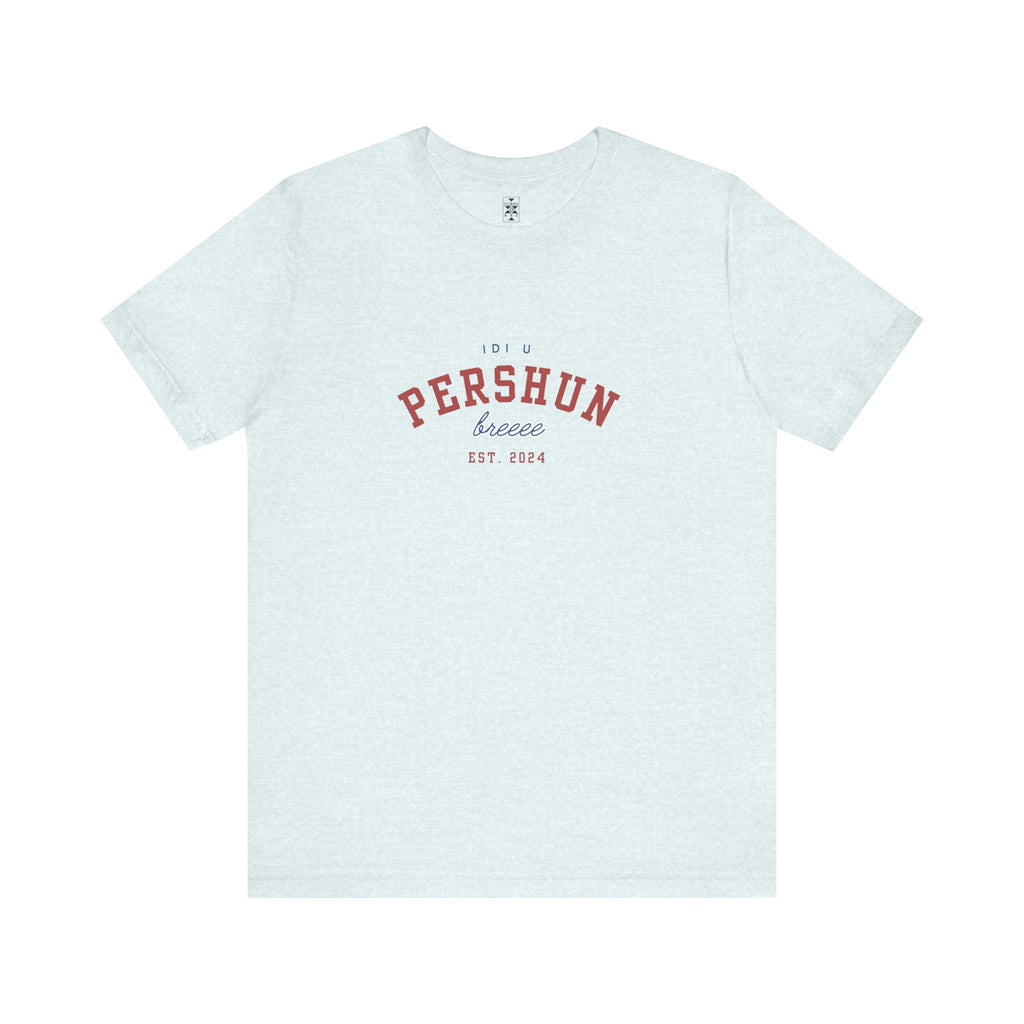 Idi u PERSHUN, breee! Unisex Jersey Short Sleeve Tee
