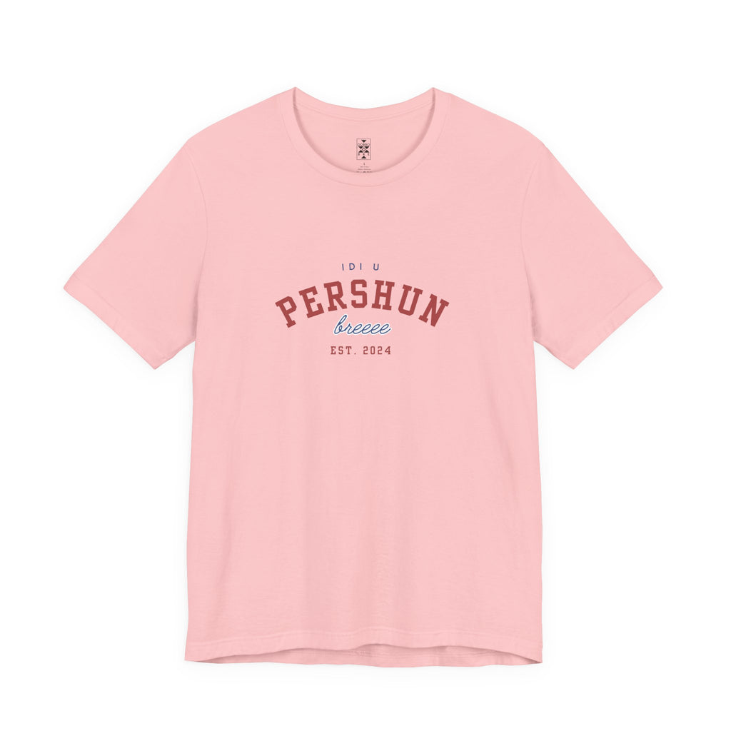 Idi u PERSHUN, breee! Unisex Jersey Short Sleeve Tee