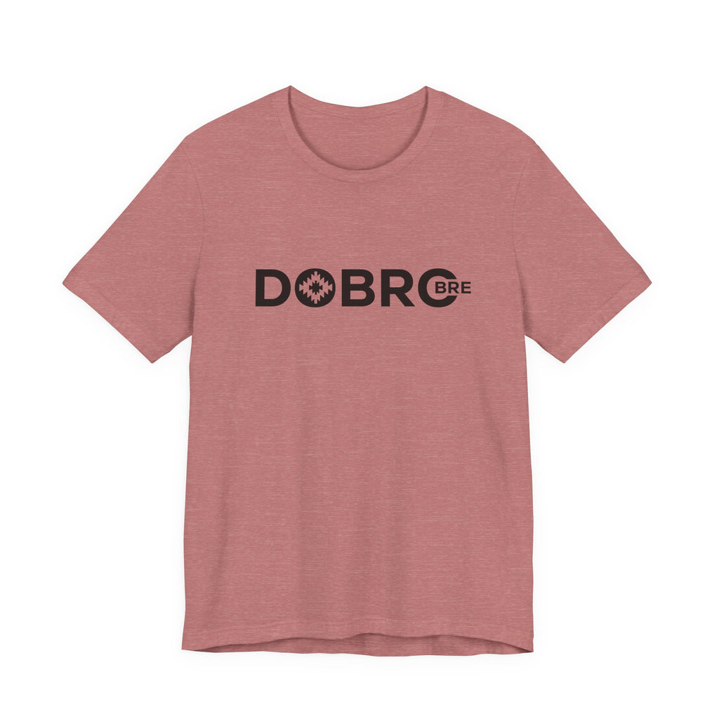 DOBRO BRE Unisex T-Shirt – Black Text Design | Bold. Simple. Balkan.